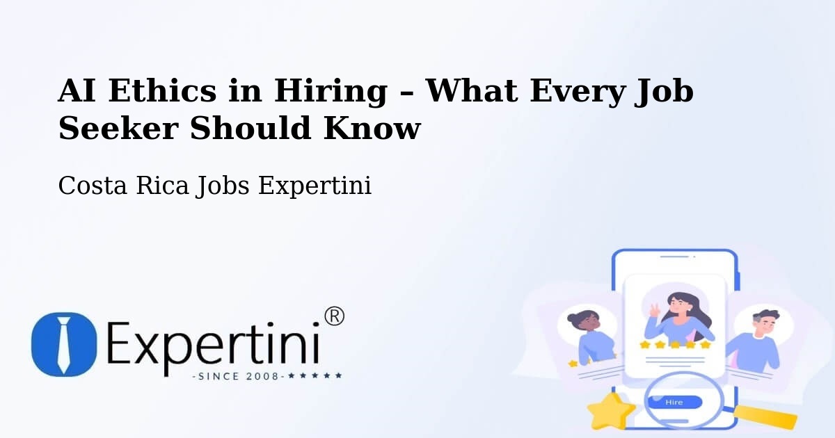 AI Ethics in Recruitment & Hiring – Parrita - Parrita, Costa Rica Jobs Expertini