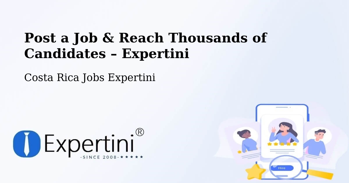 Post a Job in Parrita – Hire the Right Talent - Parrita, Costa Rica Jobs Expertini