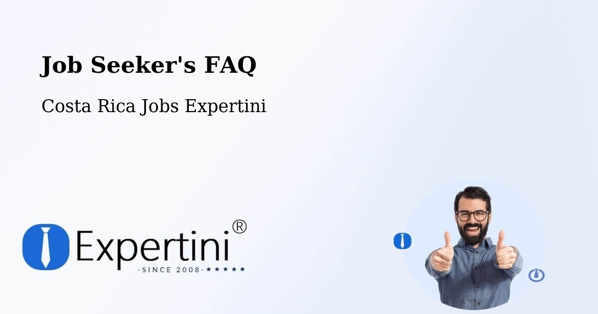 Job Seeker FAQ – Parrita - Costa Rica Jobs Expertini